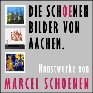 Ausstellung in Aachen 2022 Februar Maerz